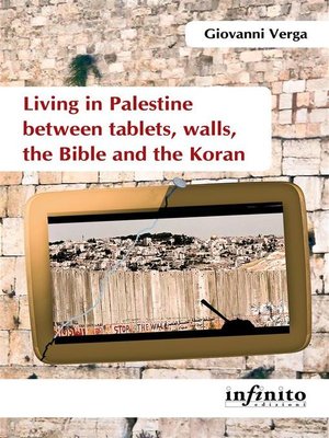 cover image of Living in Palestine between tablets, walls, the Bible and the Koran